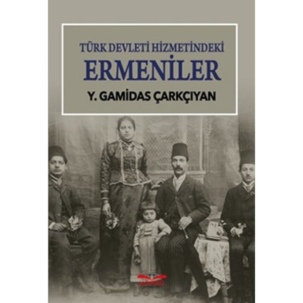 Türk Devleti Hizmetindeki Ermeniler | Köprü Kitapları (Ciltsiz)