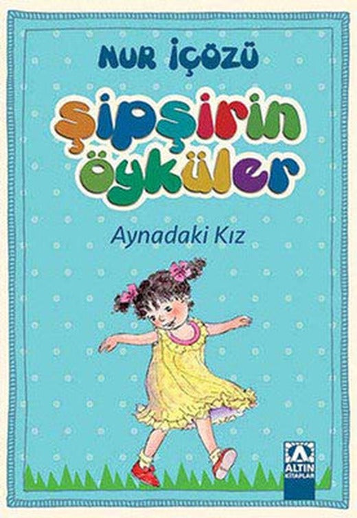 Şipşirin Öyküler - Aynadaki Kız | Altın Kitaplar