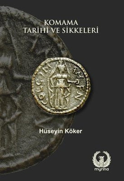 Komama Tarihi ve Sikkeleri | Myrina Yayınları