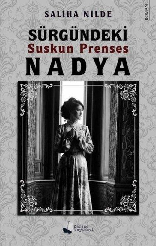 Sürgündeki Suskun Prenses Nadya | Karina Yayınevi (İnce Kapak)