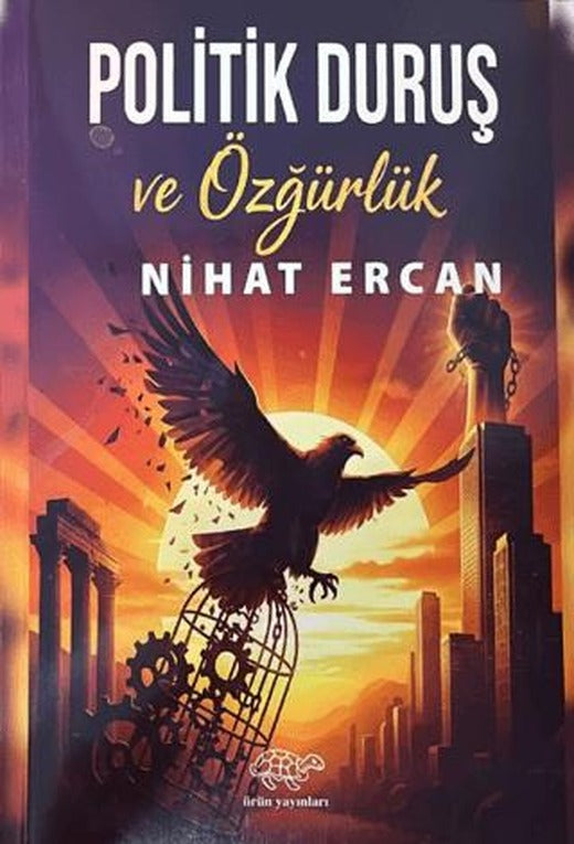 Politik Duruş ve Özgürlük | Ürün Yayınları (Ciltsiz)