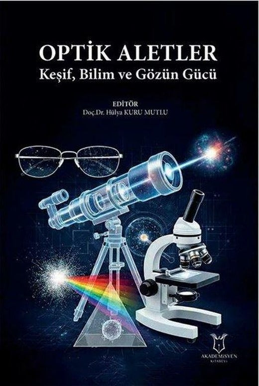 Optik Aletler - Keşif Bilim ve Gözün Gücü | Akademisyen Kitabevi (İnce Kapak)