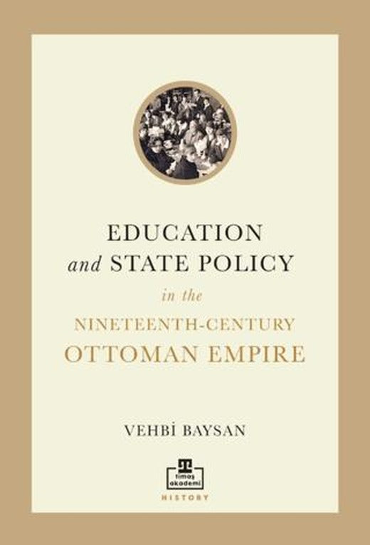 Education and State Policy In The Nineteenth-Century Ottoman Empire