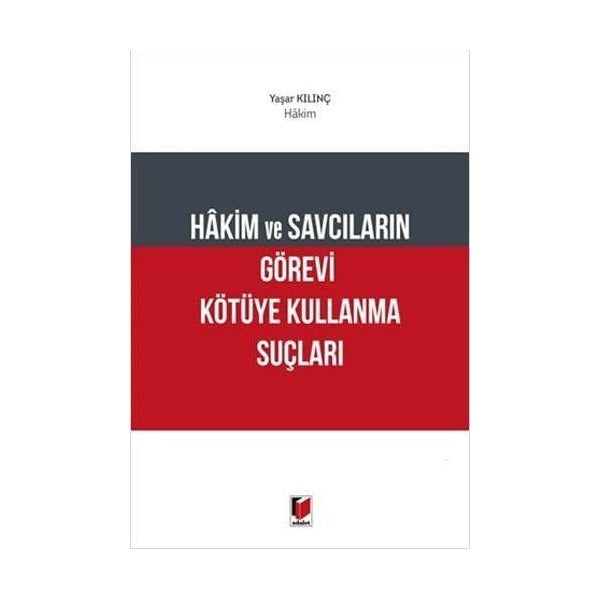 Hakim ve Savcıların Görevi Kötüye Kullanma Suçları
