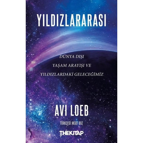 Yıldızlararası: Dünya Dışı Yaşam Arayışı ve Yıldızlardaki Geleceğimiz | The Kitap (İnce Kapak)