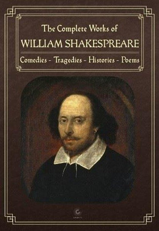 The Complete Works of William Shakespeare: Comedies - Tragedies - Histories - Poems | Grafiti Yayınları (Ciltli)