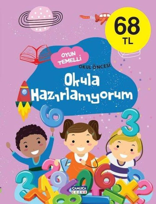 Okula Hazırlanıyorum - Oyun Temelli Okul Öncesi | Çamlıca Çocuk Yayınları (İnce Kapak)