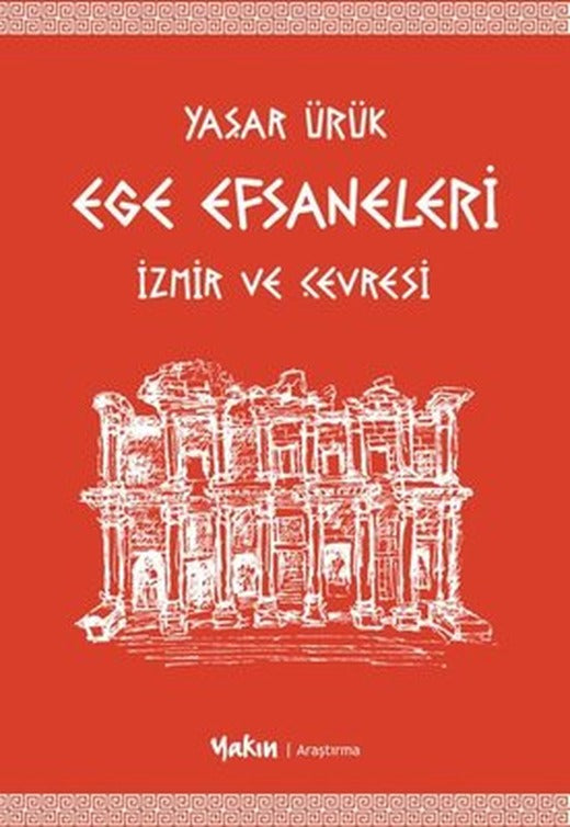Ege Efsaneleri - İzmir ve Çevresi | Yakın Kitabevi (İnce Kapak )