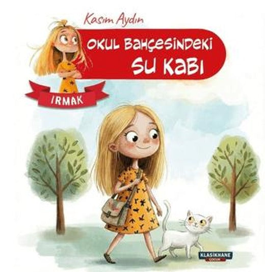 Okul Bahçesindeki Su Kabı – Irmak | Klasikhane Çocuk (Ciltsiz)
