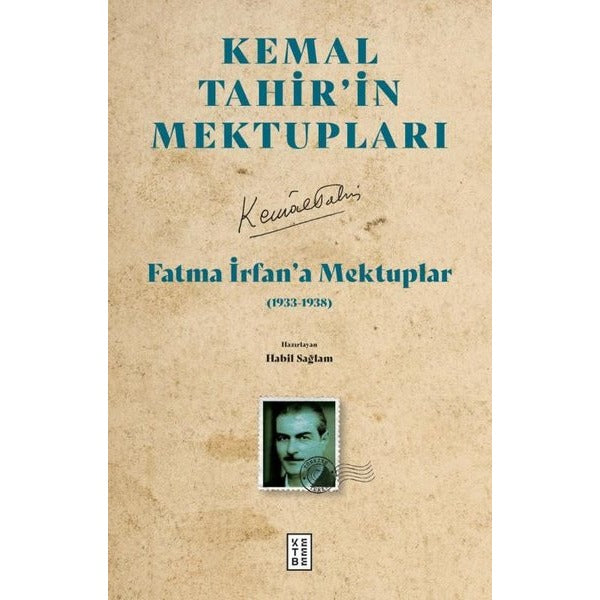 Fatma İrfan'a Mektuplar (1933 - 1938) - Kemal Tahir'in Mektupları | Ketebe (İnce Kapak)