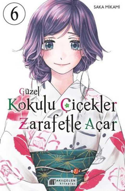 Güzel Kokulu Çiçekler Zarafetle Açar Cilt 6