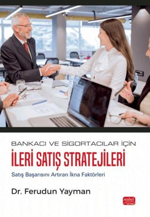Bankacı ve Sigortacılar İçin İleri Satış Stratejileri | Nobel Bilimsel Eserler (Ciltsiz)
