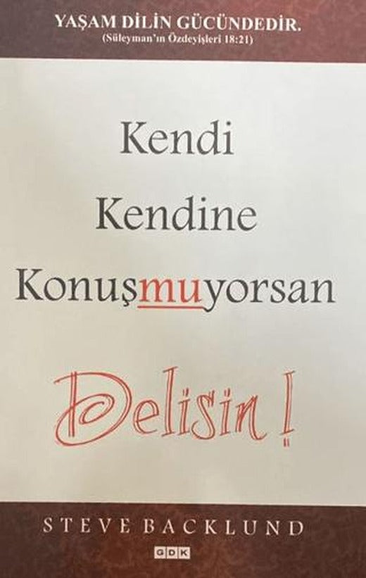 Kendi Kendine Konuşmuyorsan Delisin!