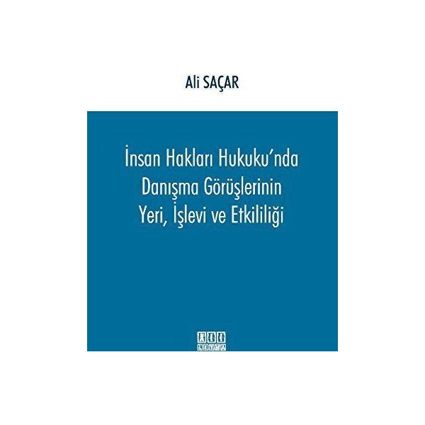 İnsan Hakları Hukuku'nda Danışma Görüşlerinin Yeri, İşlevi ve Etkililiği | On İki Levha Yayınları (Ciltsiz)