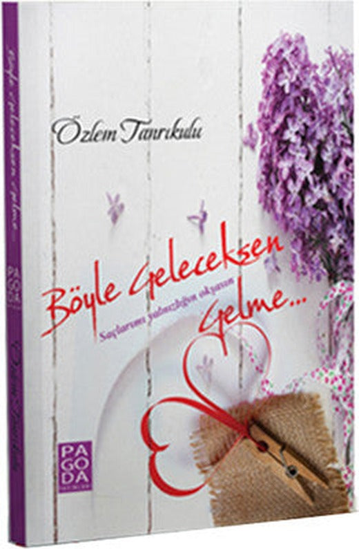 Böyle Geleceksen Gelme | Pagoda Yayıncılık
