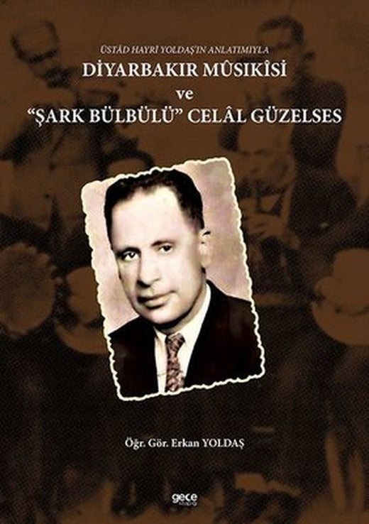 Diyarbakır Musikisi ve Şark Bülbülü Celal Güzelses | Gece Kitaplığı