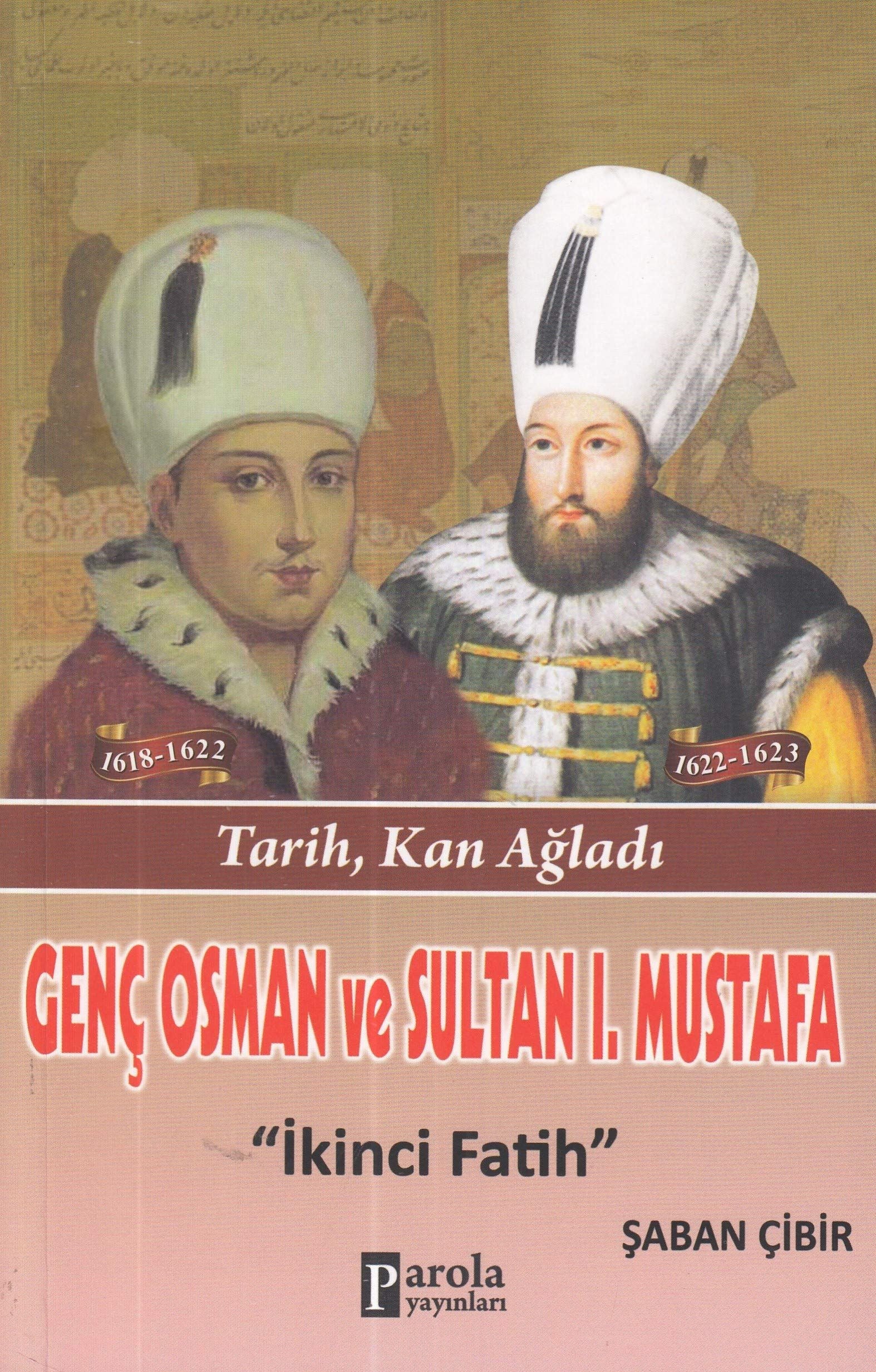 Genç Osman ve 1. Mustafa | Parola Yayınları (Ciltsiz)