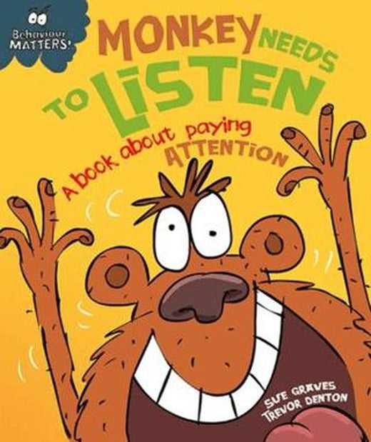 Behaviour Matters: Monkey Needs to Listen- A Book About Paying Attention