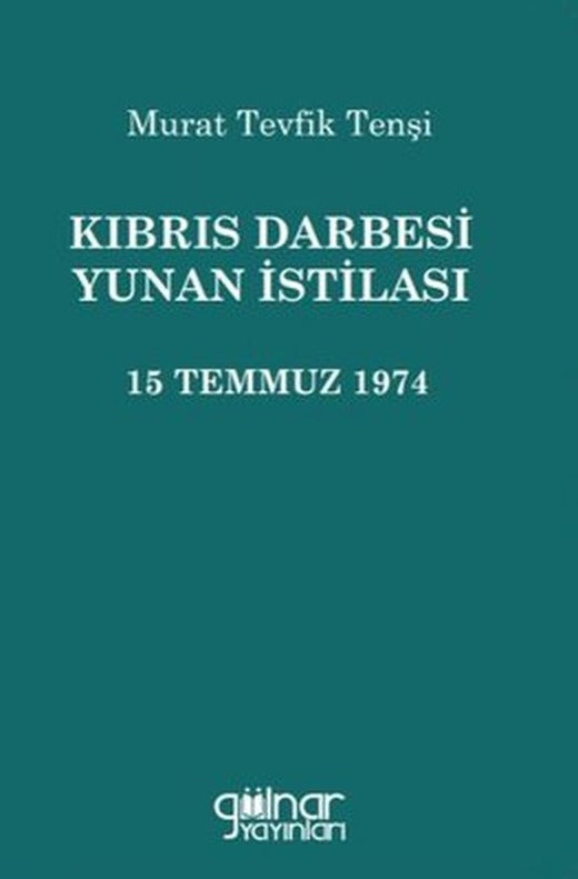 Kıbrıs Darbesi Yunan İstilası | Gülnar Yayınları