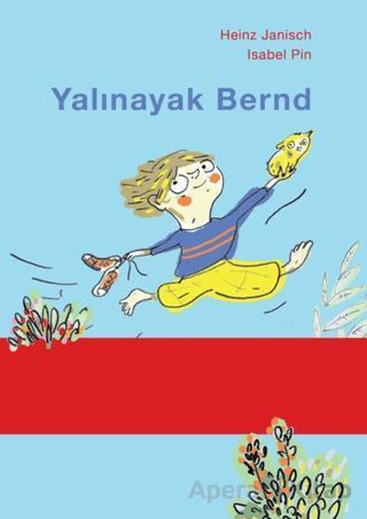 Yalınayak Bernd - Heinz Janisch - Martı Çocuk Yayınları
