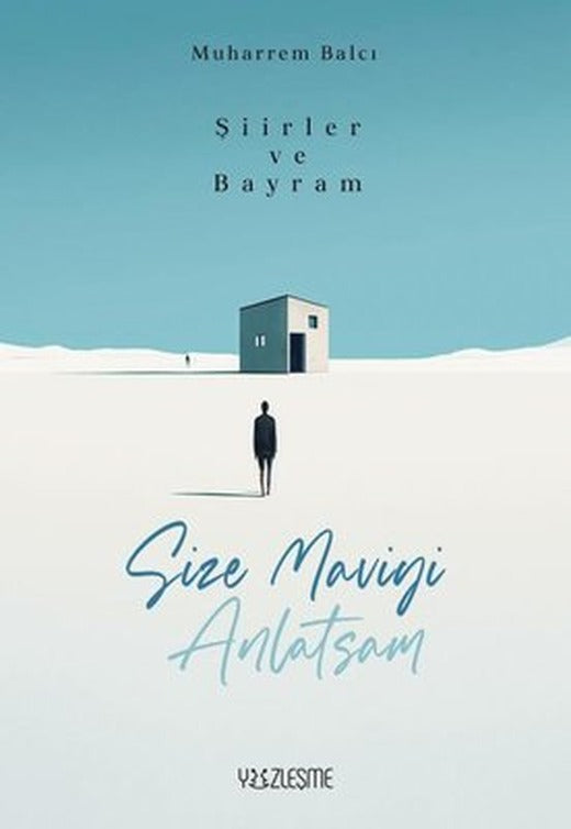 Şiirler ve Bayram - Size Maviyi Anlatsam | Yüzleşme