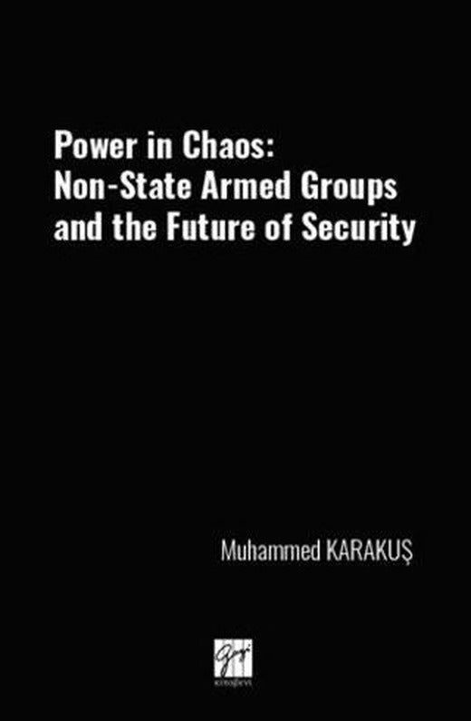 Power İn Chaos: Non-State Armed Groups And The Future Of Security | Gazi Kitabevi (Ciltsiz)