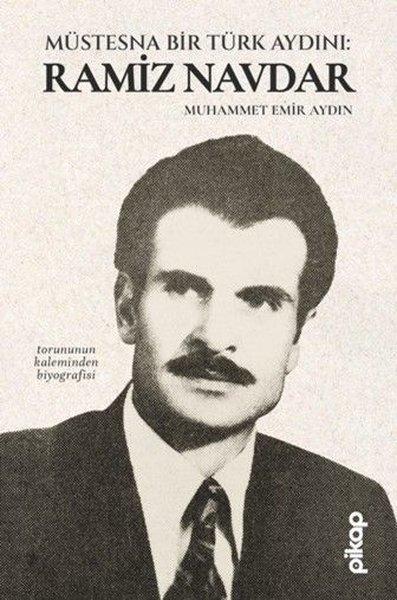 Müstesna Bir Türk Aydını: Ramiz Navdar | Pikap Yayınları (İnce Kapak)  - Resim 1