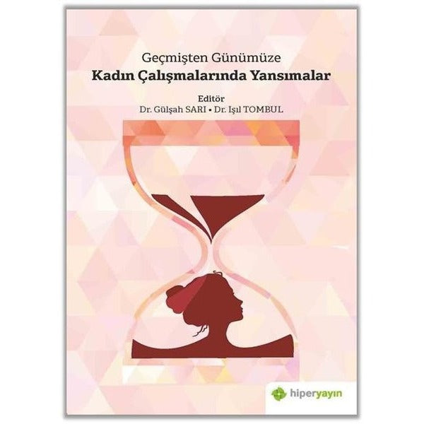 Geçmişten Günümüze Kadın Çalışmalarında Yansımalar | Hiperlink