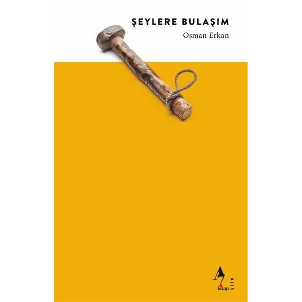 Şeylere Bulaşım | A7 Kitap (İnce Kapak)