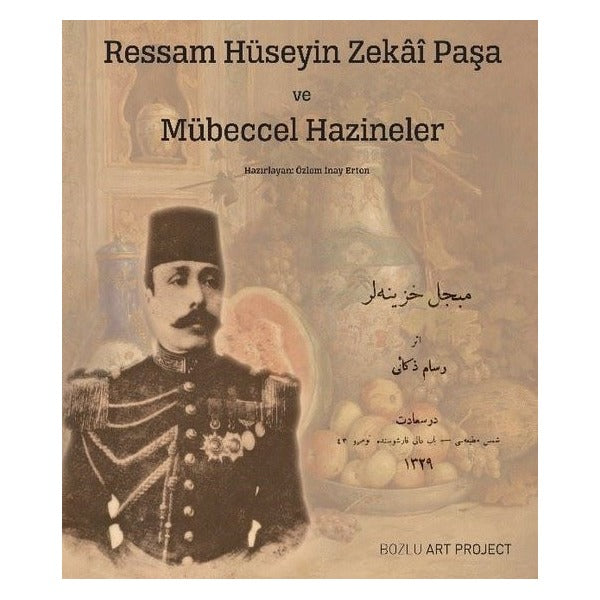 Ressam Hüseyin Zekai Paşa ve Mübeccel Hazineler | Bozlu Art Project (İnce Kapak)