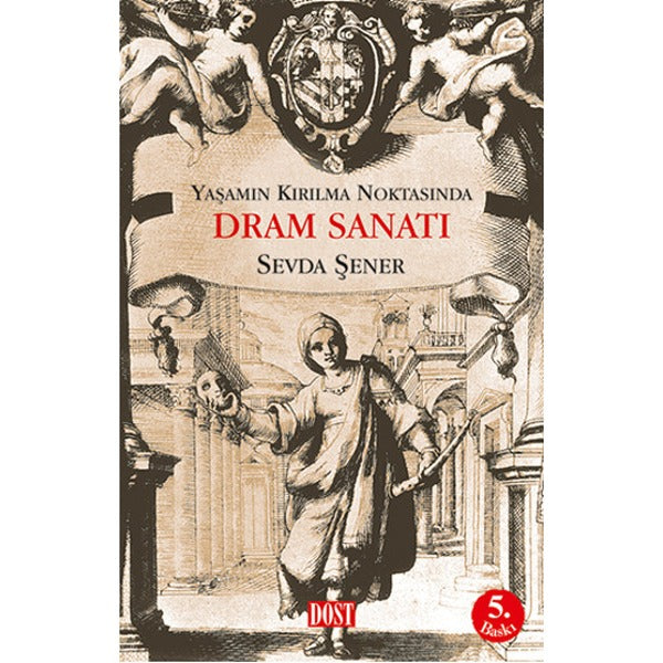 Yaşamın Kırılma Noktasında Dram Sanatı | Dost Kitabevi Yayınları (Ciltsiz)