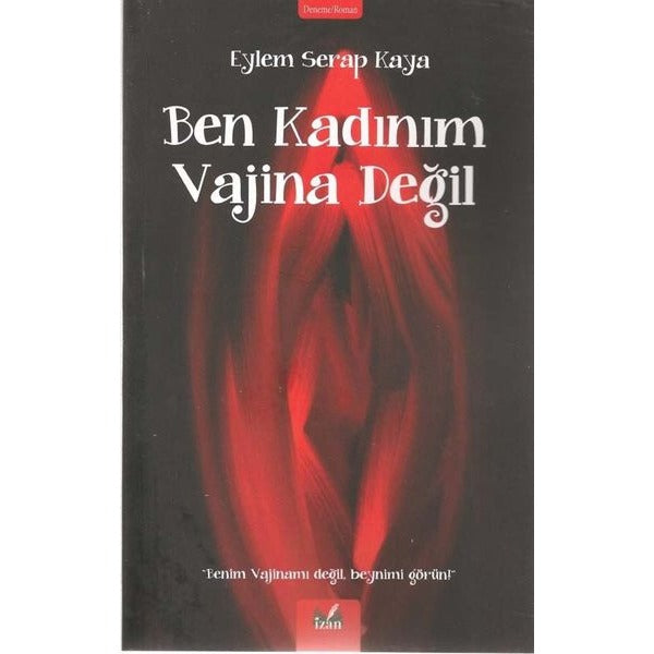 Ben Kadınım Vajina Değil | İzan Yayıncılık
