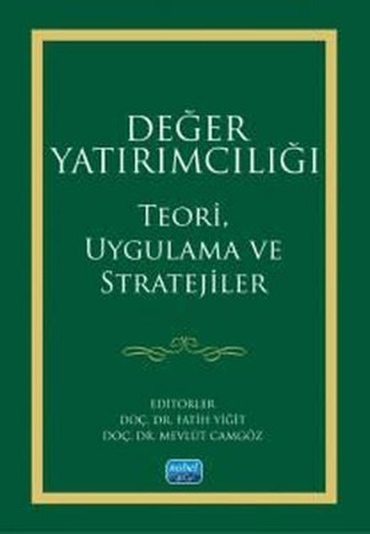 Değer Yatırımcılığı - Teori Uygulama ve Stratejiler | Nobel Akademik Yayıncılık (İnce Kapak)