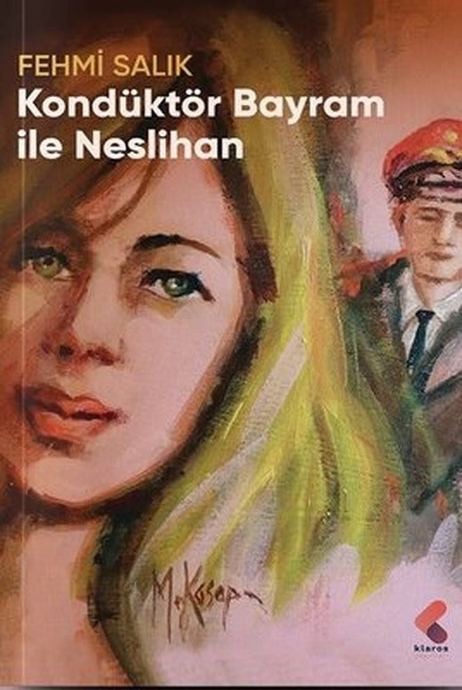 Kondüktör Bayram İle Neslihan | Klaros Yayınları