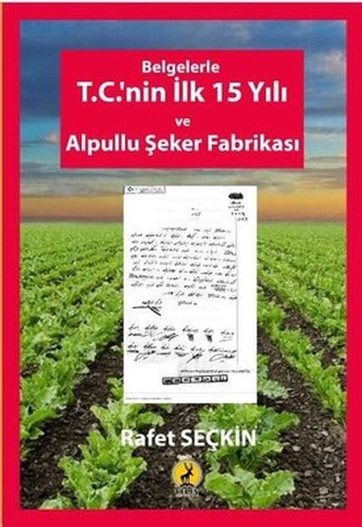 Belgelerle T.C.'nin İlk 15 Yılı ve Alpullu Şeker Fabrikası | Ceren Yayınevi