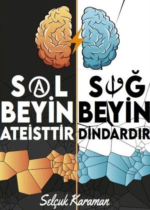 Sol Beyin Ateisttir Sağ Beyin Dindardır | Duygusal Zeka Sağ Beyin (İnce Kapak)
