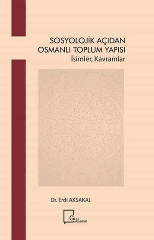 Sosyolojik Açıdan Osmanlı Toplum Yapısı-İsimler Kavramlar | Gece Akademi
