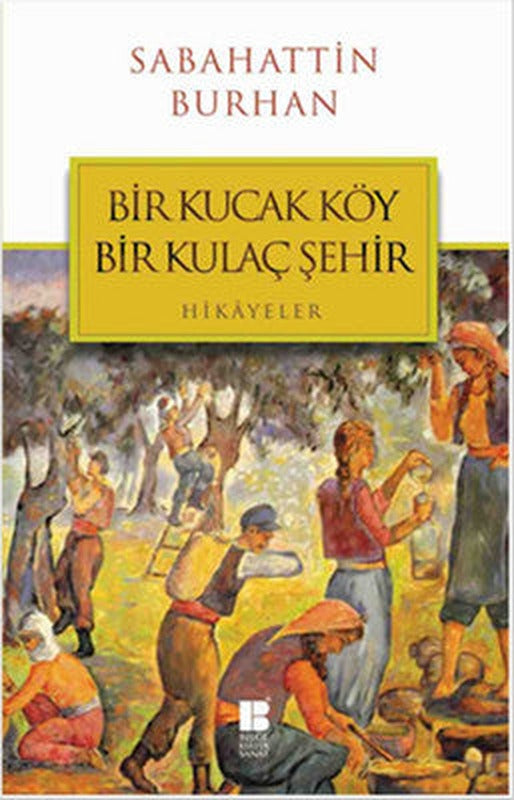Bir Kucak Köy Bir Kulaç Şehir | Bilge Kültür Sanat