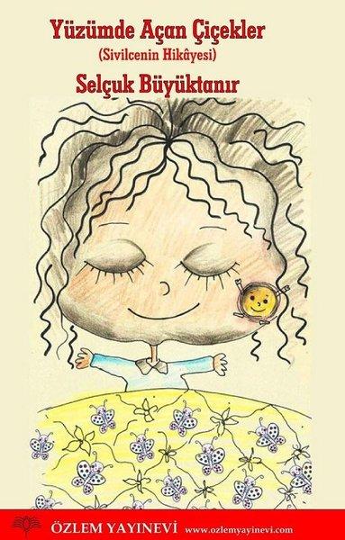 Yüzümde Açan Çiçekler - Sivilcenin Hikayesi | Özlem Yayınevi (İnce Kapak)  - Resim 1