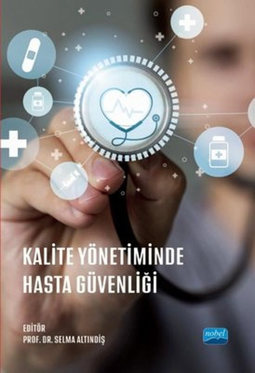 Kalite Yönetiminde Hasta Güvenliği | Nobel Akademik Yayıncılık