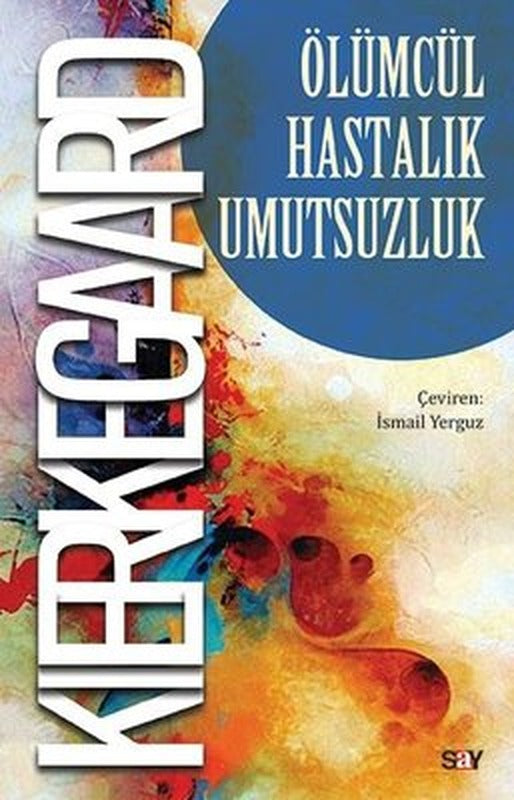 Olumcul Hastalık Umutsuzluk | Say Yayınları