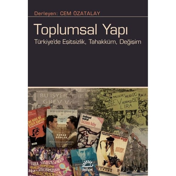 Toplumsal Yapı: Türkiye'de Eşitsizlik Tahakküm Değişim | İletişim Yayınları