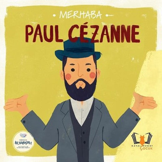 Merhaba Paul Cezanne - Sanatçıyla İlk Buluşma | Hayalperest Çocuk (İnce Kapak)