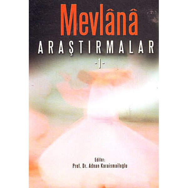 Mevlana Araştırmaları 1 | Akçağ Yayınları - Araştırma - İnceleme Dizisi (İnce Kapak)