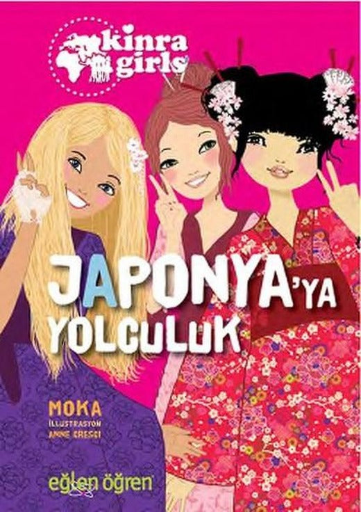 Eğlen Öğren Kinra Kızları -  Japonyaya Yolculuk | Dstil Tasarım (İnce Kapak)