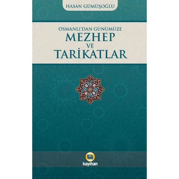 Osmanlı’dan Günümüze Mezhep ve Tarikatlar | Kayıhan Yayınları (Ciltsiz)