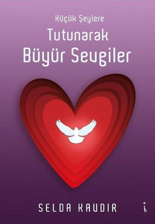 Küçük Şeylere Tutunarak Büyür Sevgiler | İkinci Adam Yayınları (İnce Kapak)