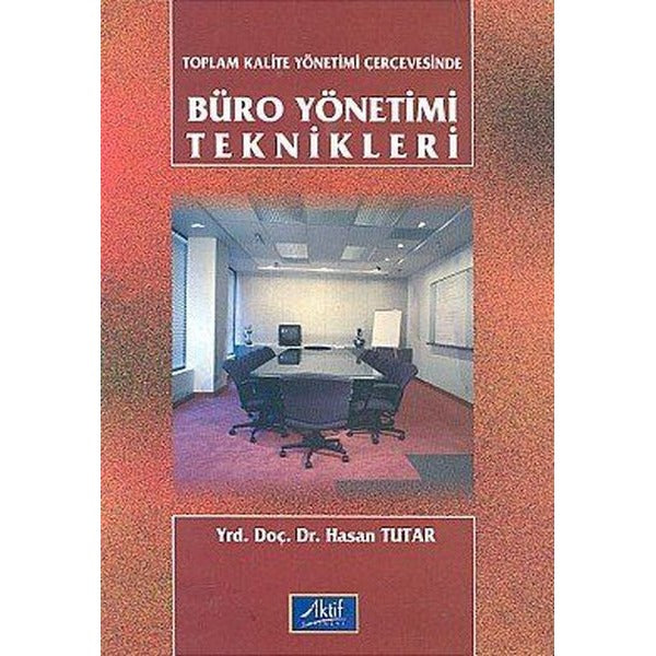 Toplam Kalite Yönetimi Çerçevesinde Büro Yönetimi Teknikleri
