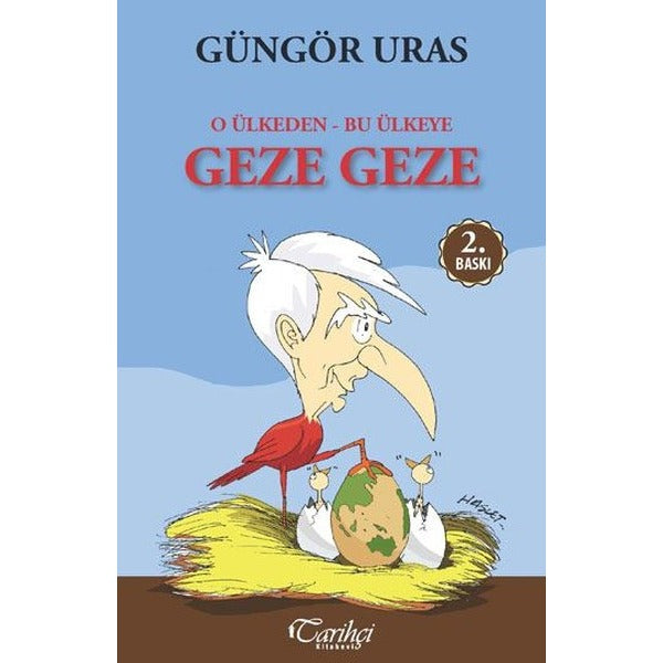 O Ülkeden Bu Ülkeye Geze Geze | Tarihçi Kitabevi (İnce Kapak)