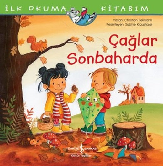 Çağlar Sonbaharda - İlk Okuma Kitabım | İş Bankası Kültür Yayınları